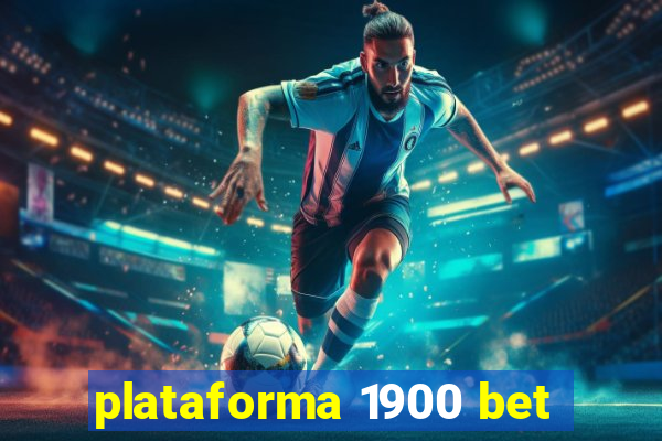 plataforma 1900 bet